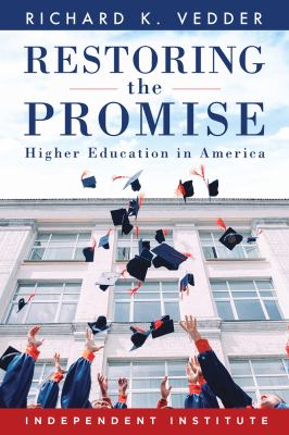 Restoring the Promise : Higher Education in America