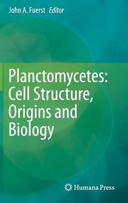 Planctomycetes : Cell Structure, Origins and Biology