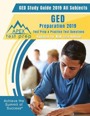 GED Study Guide 2019 All Subjects : GED Preparation 2019 Test Prep & Practice Test Questions (Updated for NEW Test Outline)