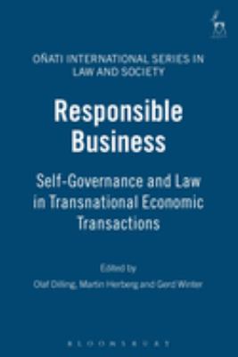 Responsible Business : Self-Governance and Law in Transnational Economic Transactions