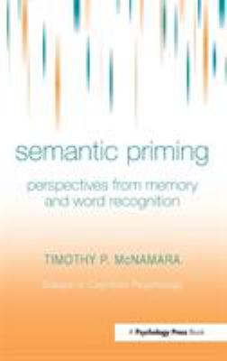 Semantic Priming : Perspectives from Memory and Word Recognition