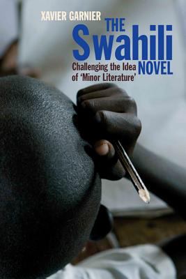 The Swahili Novel : Challenging the Idea of 'Minor Literature'