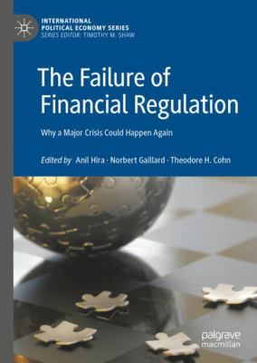 The Failure of Financial Regulation : Why a Major Crisis Could Happen Again