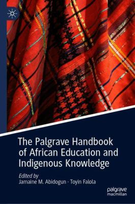 The Palgrave Handbook of African Education and Indigenous Knowledge