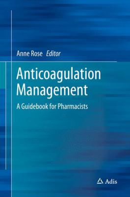 Anticoagulation Management : A Guidebook for Pharmacists