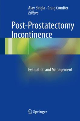 Post-Prostatectomy Incontinence : Evaluation and Management