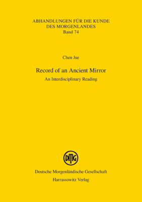 Record of an Ancient Mirror : An Interdisciplinary Reading