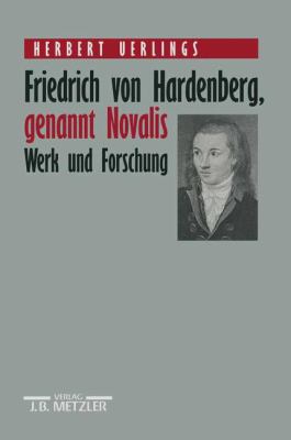 Friedrich Von Hardenberg, Gennant Novalis : Werk und Forschung