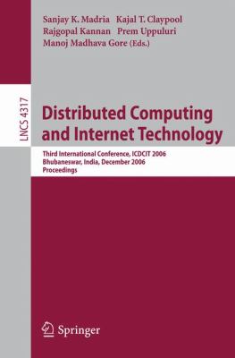 Distributed Computing and Internet Technology : Third International Conference, ICDCIT 2006, Bhubaneswar, India, December 2006, Proceedings
