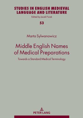 Middle English Names of Medical Preparations : Towards a Standard Medical Terminology