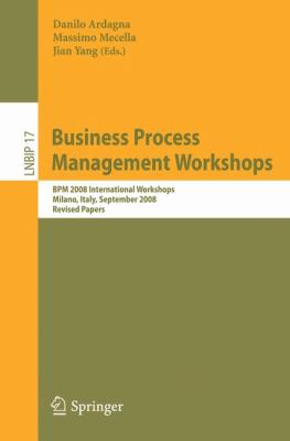 Business Process Management Workshops : BPM 2008 International Workshops, Milano, Italy, September 1-4, 2008, Revised Papers