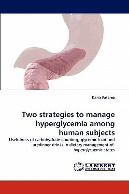 Two Strategies to Manage Hyperglycemia among Human Subjects