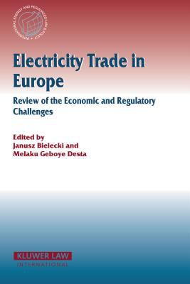 Electricity Trade in Europe : Review of Economic and Regulatory Challenges