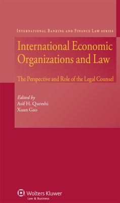 International Economic Organizations and Law : The Perspective and Role of the Legal Counsel