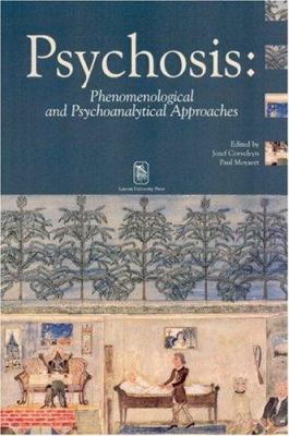 Psychosis : Phenomenological and Psychoanalytical Approaches