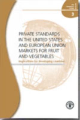 Private Standards in the United States and European Union Markets for Fruit and Vegetables : Implications for Developing Countries