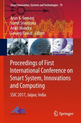 Proceedings of First International Conference on Smart System, Innovations and Computing : SSIC 2017, Jaipur, India