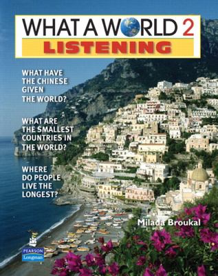 What a World Listening 2 : Amazing Stories from Around the Globe (Student Book and Classroom Audio CD)