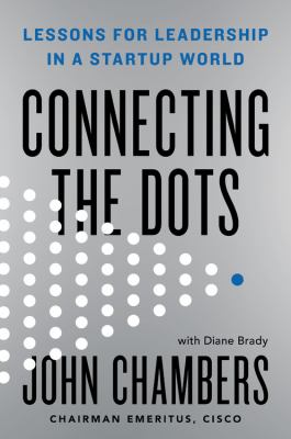 Connecting the Dots : Lessons for Leadership in a Startup World