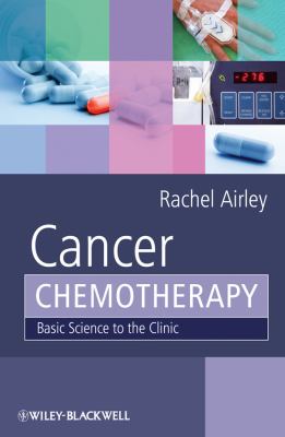 Cancer Chemotherapy : Basic Science to the Clinic