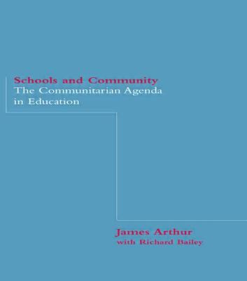 Schools and Community : The Communitarian Agenda in Education
