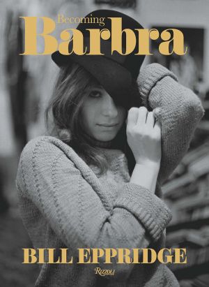 Becoming Barbra : The Young Streisand from New York to Paris
