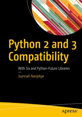 Python 2 and 3 Compatibility : With Six and Python-Future