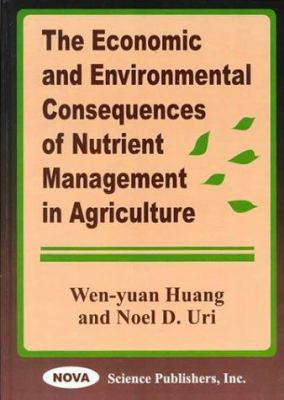 The Economic and Environmental Consequences of Nutrient Management in Agriculture