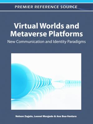 Virtual Worlds and Metaverse Platforms : New Communication and Identity Paradigms