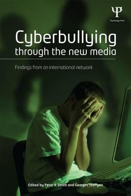 Cyberbullying Through the New Media : Findings from an International Network