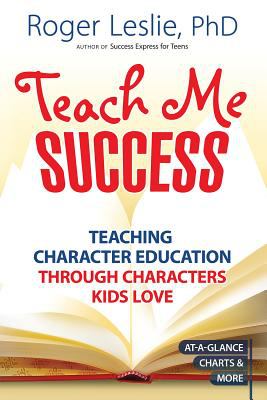 Teaching Me SUCCESS! : Teaching Character Education Through Characers Kids Love