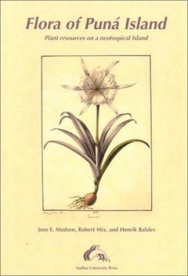 Flora of Puna Island : Plant Resources on a Neotropical Island