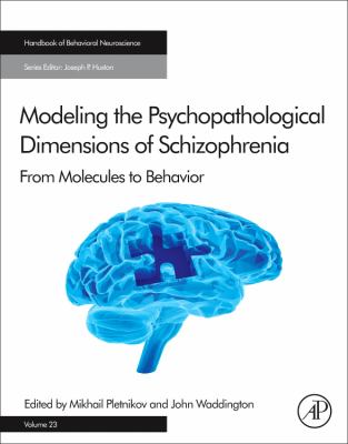 Modeling the Psychopathological Dimensions of Schizophrenia : From Molecules to Behavior