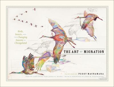 The Art of Migration : Birds, Insects, and the Changing Seasons in Chicagoland