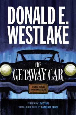 The Getaway Car : A Donald Westlake Nonfiction Miscellany