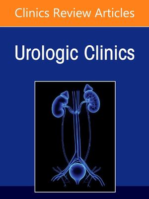 Sexual Dysfunction: a New Era, an Issue of Urologic Clinics