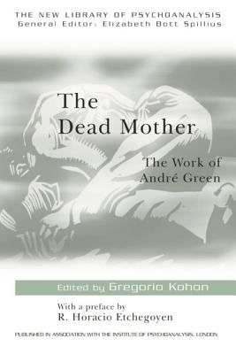 The Dead Mother : The Work of Andre Green