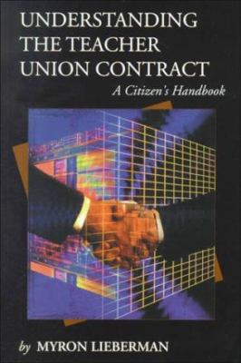 Understanding the Teacher Union Contract : A Citizen's Handbook