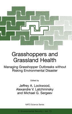 Grasshoppers and Grassland Health : Managing Grasshopper Outbreaks Without Risking Environmental Disaster