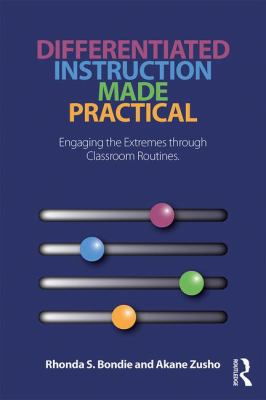 Differentiated Instruction Made Practical : Engaging the Extremes Through Classroom Routines