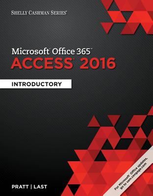 Shelly Cashman Microsoft® Office 365 and Access 2016 : Introductory