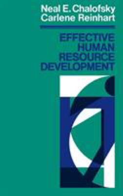 Effective Human Resource Development : How to Build a Strong and Reponsive HRD Function