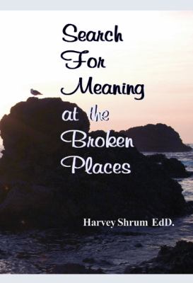 Search for Meaning : At the Broken Places