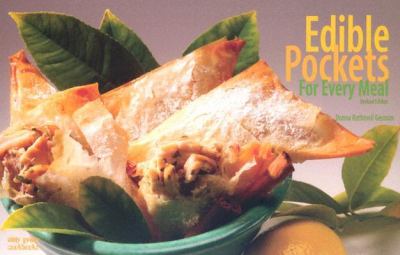 Edible Pockets for Every Meal : Dumplings, Turnovers and Pasties