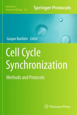 Cell Cycle Synchronization : Methods and Protocols