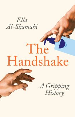 The Handshake : A Gripping History