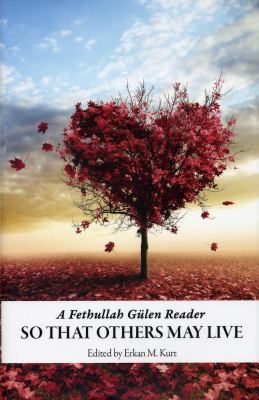 So That Others May Live : A Fethullah Gulen Reader