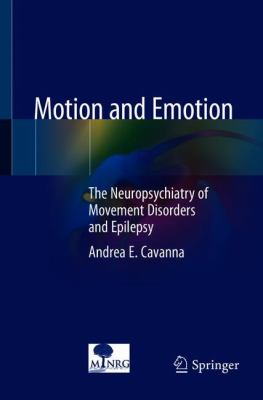 Motion and Emotion : The Neuropsychiatry of Movement Disorders and Epilepsy