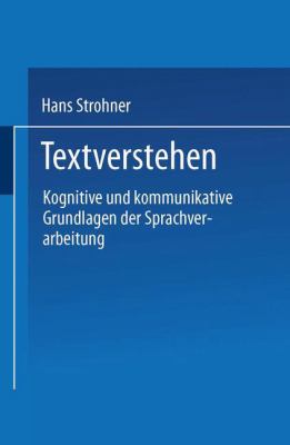 Textverstehen : Kognitive und Kommunikative Grundlagen der Sprachverarbeitung