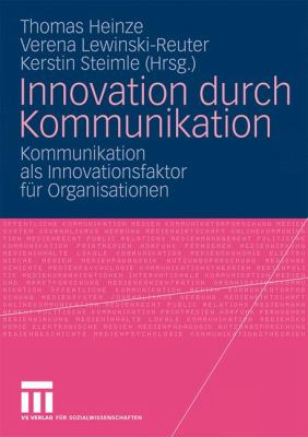 Innovation Durch Kommunikation : Kommunikation Als Innovationsfaktor Für Organisationen